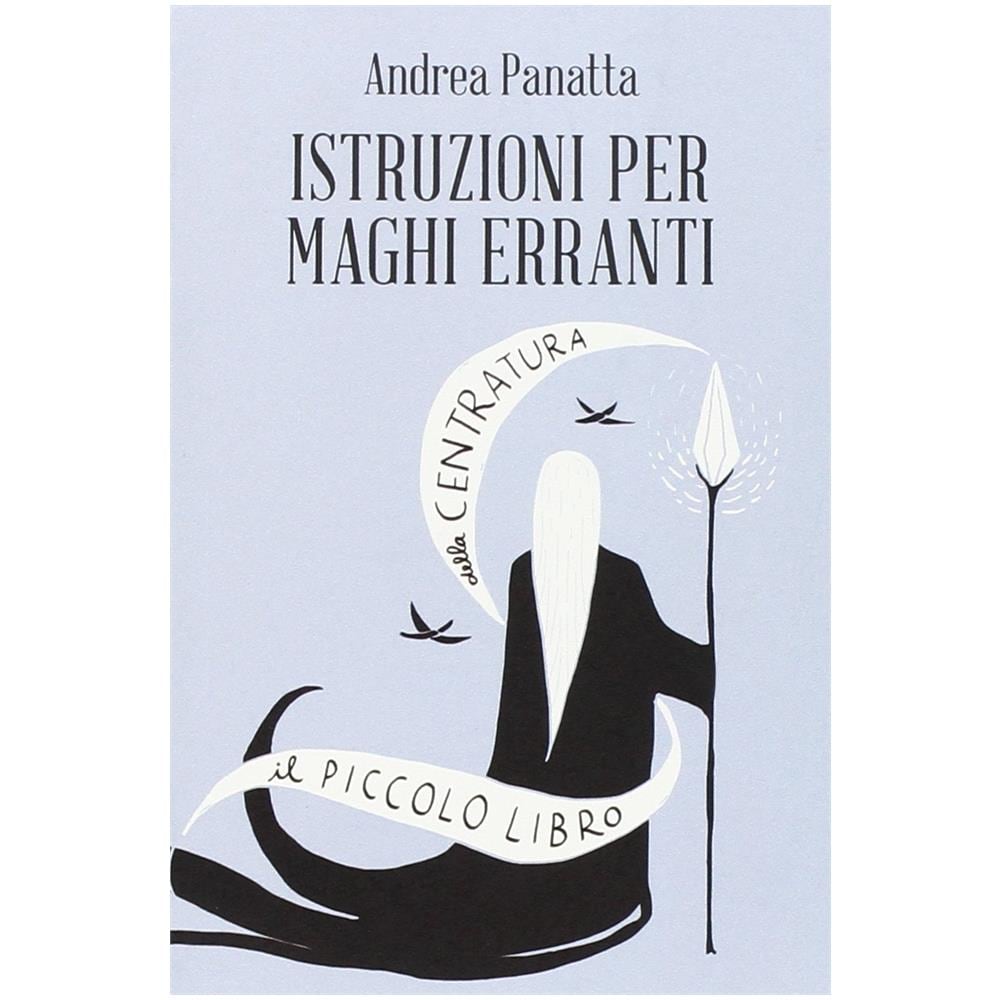 Andrea Panatta - Istruzioni per maghi erranti. Il piccolo libro della centratura - Foto 2
