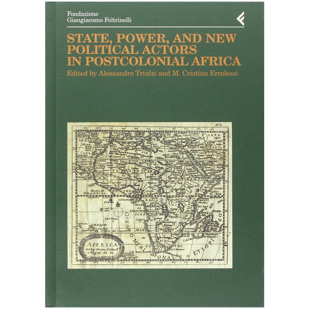 A. Triulzi - Annali della Fondazione Giangiacomo (2002). State, power, and new political actors in postcolonial Africa. Ediz. inglese e francese - Foto 2