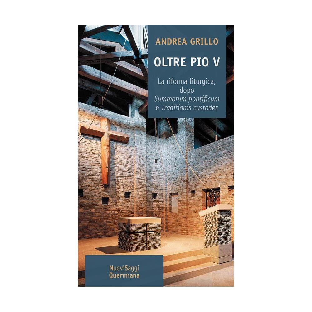 Andrea Grillo - Oltre Pio V. La riforma liturgica, dopo Summorum pontificum e Traditionis custodes - Foto 1