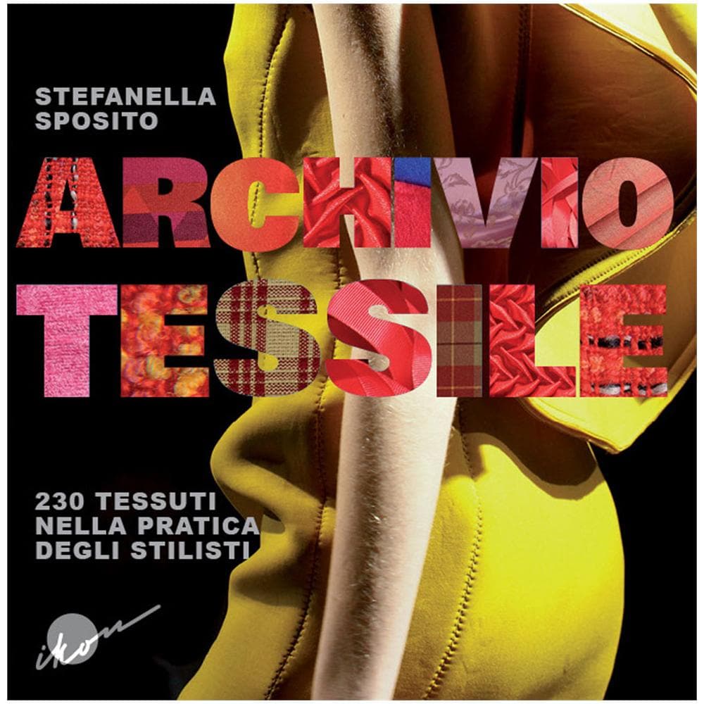 Stefanella Sposito - Archivio tessile. 230 tessuti nella pratica degli stilisti. Ediz. illustrata - Foto 2