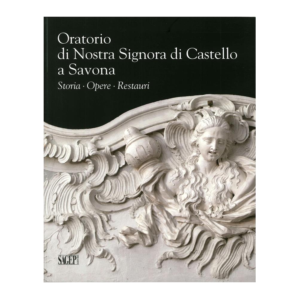 R. Scunza - Oratorio di Nostra Signora di Castello a Savona. Storia, opere, restauri - Foto 3
