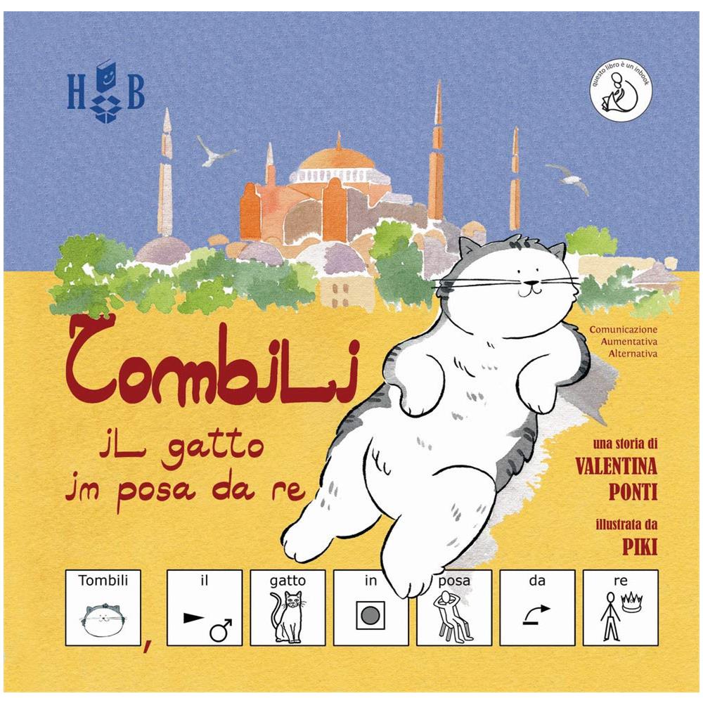 Valentina Ponti - Tombili, il gatto in posa da re. Ediz. CAA (Comunicazione Aumentativa Alternativa) - Foto 1