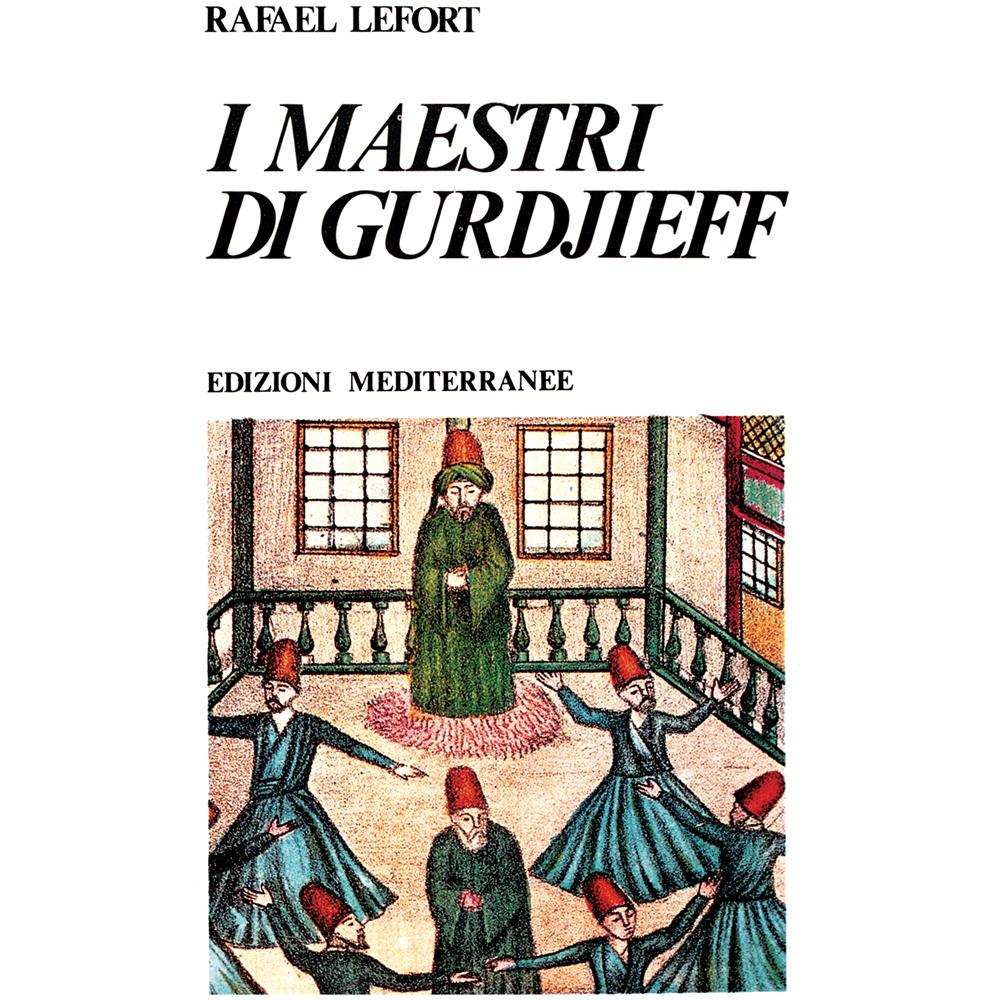 Rafael Lefort - I maestri di Gurdjieff - Foto 1