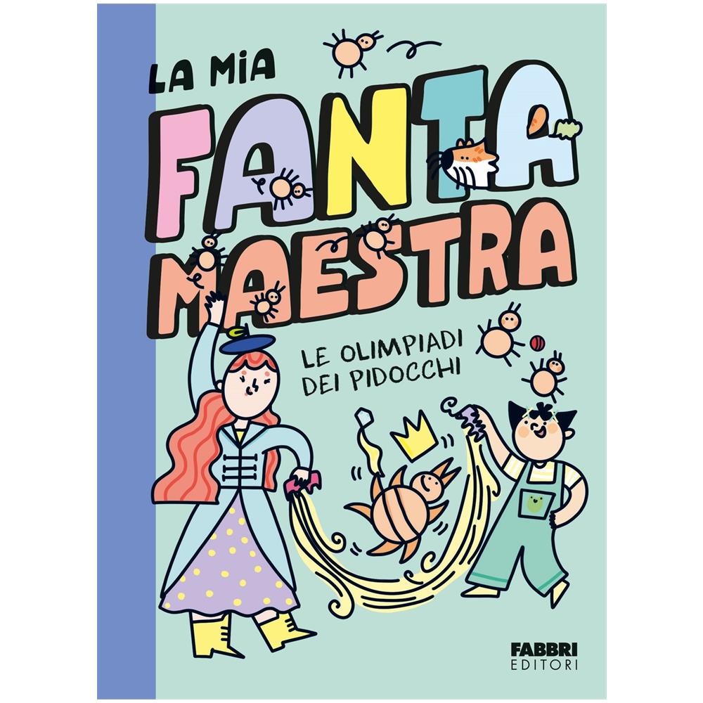 Lara Follin - Le olimpiadi dei pidocchi. La mia fantamaestra. Ediz. a colori. Vol. 3 - Foto 1