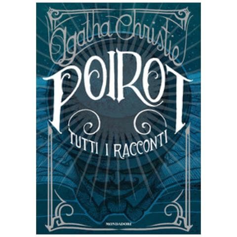 MONDADORI Agatha Christie - Poirot. Tutti I Racconti